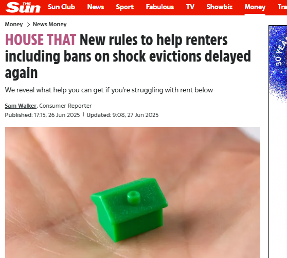 Sam Walker, The Sun, "HOUSE THAT New rules to help renters including bans on shock evictions delayed again"
